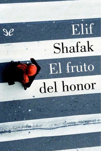 El fruto del honor, Elif Shafak