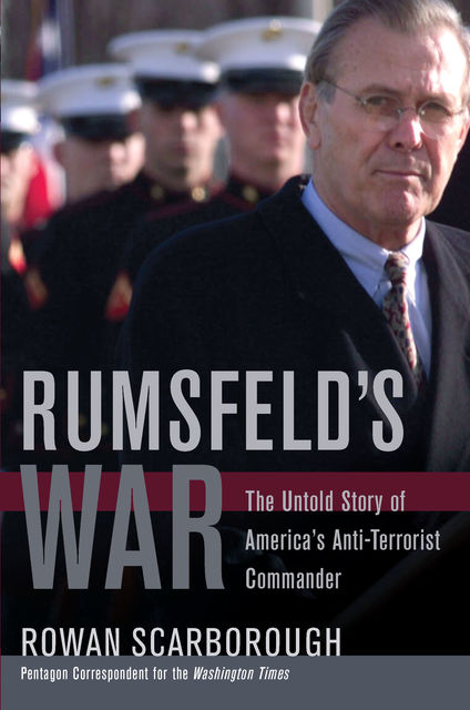 Rumsfeld's War, Rowan Scarborough