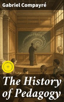 The History of Pedagogy, Gabriel Compayré