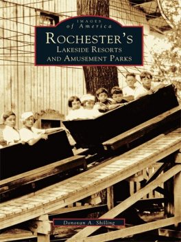 Rochester's Lakeside Resorts and Amusement Parks, Donovan A. Shilling