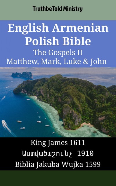 English Armenian Polish Bible – The Gospels IV – Matthew, Mark, Luke & John, Truthbetold Ministry