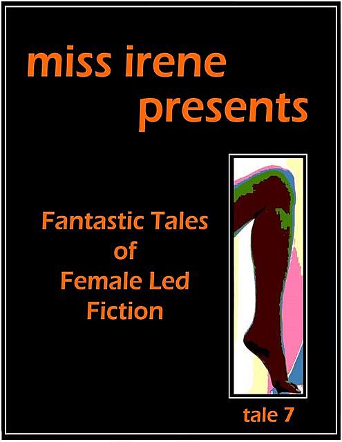 Miss Irene Presents – Tale 7, Miss Irene Clearmont