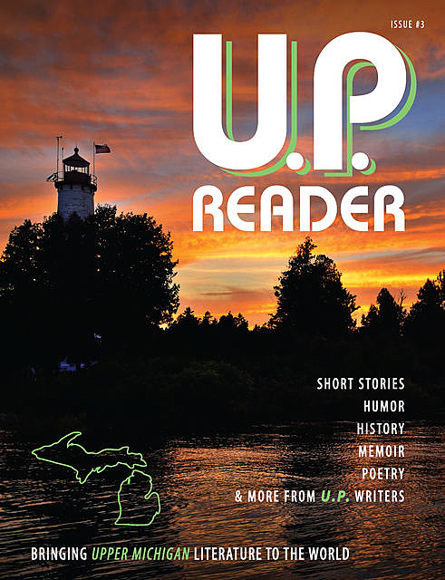 U.P. Reader — Issue #3, Michigan Marquette