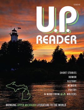 U.P. Reader — Issue #3, Michigan Marquette