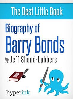Biography of Barry Bonds, Jeff Shand-Lubbers