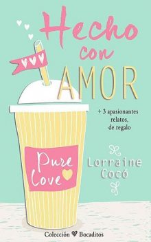 Hecho con amor (Colección Bocaditos) (Spanish Edition), Lorraine Cocó