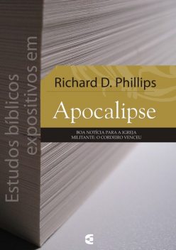 Estudos bíblicos expositivos em Apocalipse, Richard D. Philips