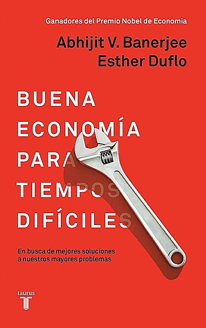 Buena economía para tiempos difíciles, amp, Abhijit V. Banerjee, Esther Duflo