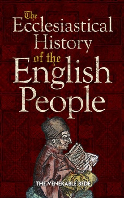 Bede's Ecclesiastical History of England, The Venerable Saint Bede