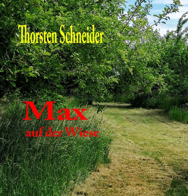 Max auf der Wiese, Thorsten Schneider