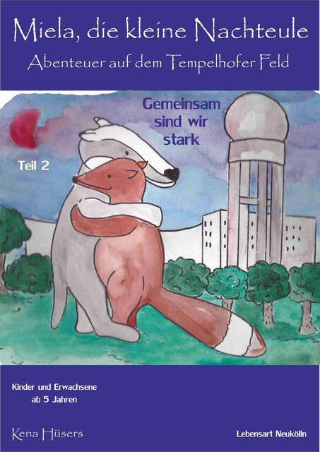 Miela, die kleine Nachteule vom Tempelhofer Feld, Kena Hüsers
