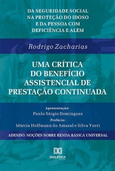 Da seguridade social na proteção do idoso e da pessoa com deficiência e além, Rodrigo Zacharias