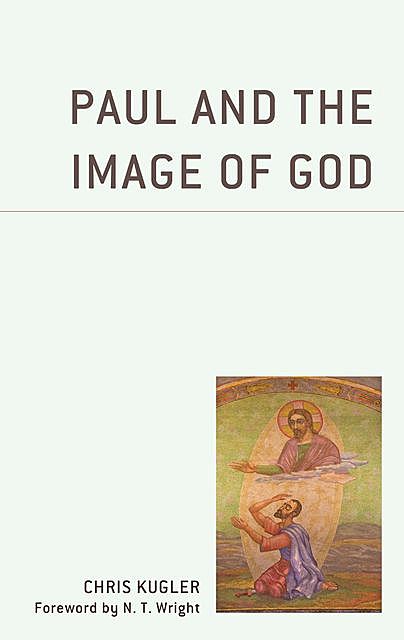 Paul and the Image of God, Chris Kugler