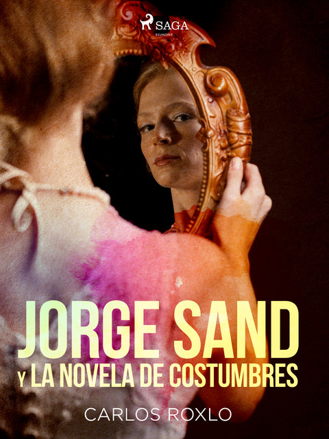 Jorge Sand y la novela de costumbres, Carlos Roxlo