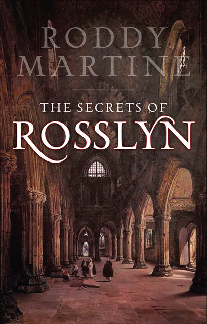 The Secrets of Rosslyn, Roddy Martine