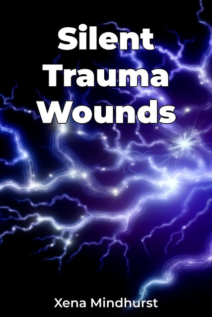 Silent Trauma Wounds, Xena Mindhurst