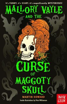 Mallory Vayle and the Curse of Maggoty Skull, Martin Howard
