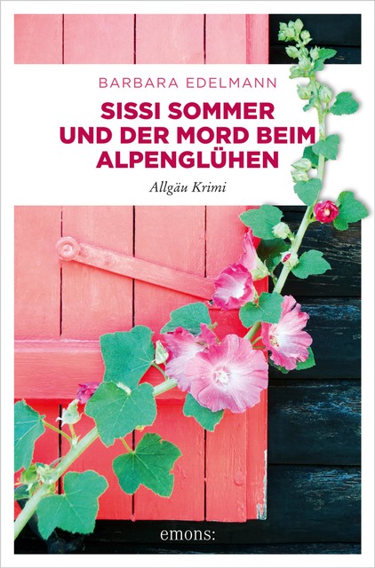 Sissi Sommer und der Mord beim Alpenglühen, Barbara Edelmann