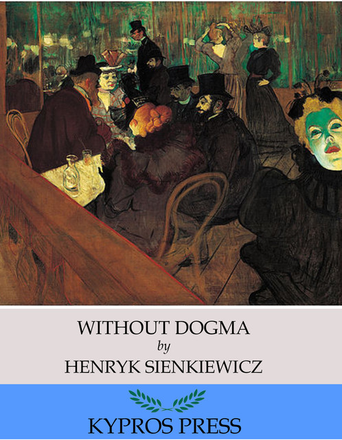 Without Dogma, Henryk Sienkiewicz