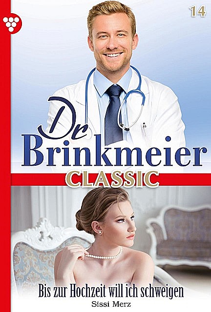 Dr. Brinkmeier Classic 14 – Arztroman, Sissi Merz