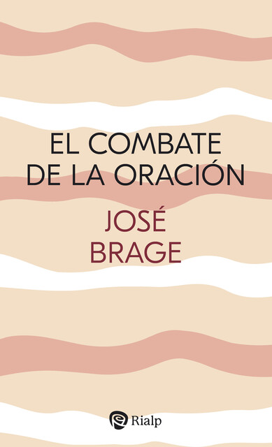 El combate de la oración, José Brage