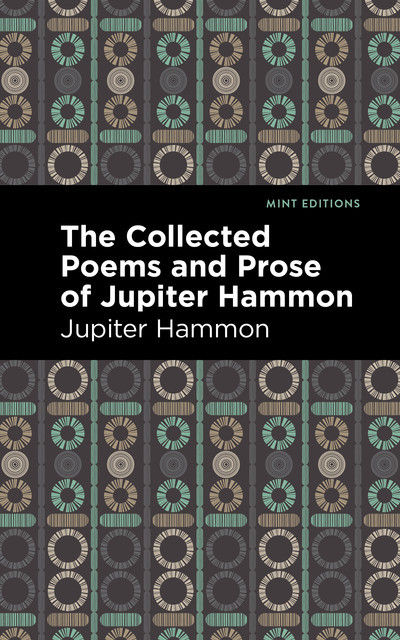 The Collected Poems and Prose of Jupiter Hammon, Jupiter Hammon
