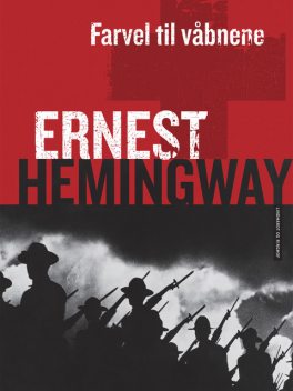 Farvel til våbnene, Ernest Hemingway