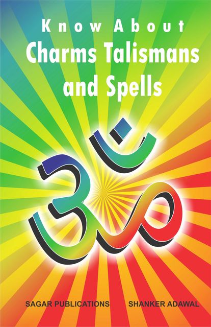 Know about Charms, Talismans and Spells, Sagar Publications