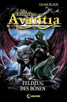 Die Chroniken von Avantia (Band 2) – Feldzug des Bösen, Adam Blade