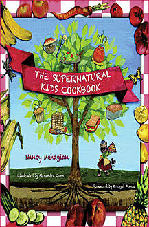 The Supernatural Kids Cookbook, Nancy Mehagian