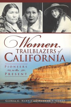 Women Trailblazers of California, Gloria G Harris, Hannah S. Cohen