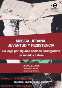 Música urbana, juventud y resistencia, Ricardo Gómez, Ángela Martínez, Erika Arias Franco, Frank Huamani Paliza, Layla Sanchéz, Merarit Viera, Minerva Campion