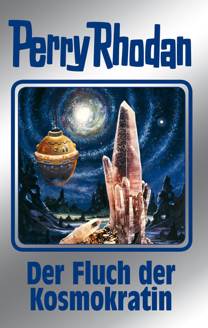 Perry Rhodan 132: Der Fluch der Kosmokratin (Silberband), William Voltz, Kurt Mahr, Clark Darlton, H.G. Ewers