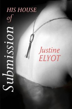 His House of Submission, Justine Elyot