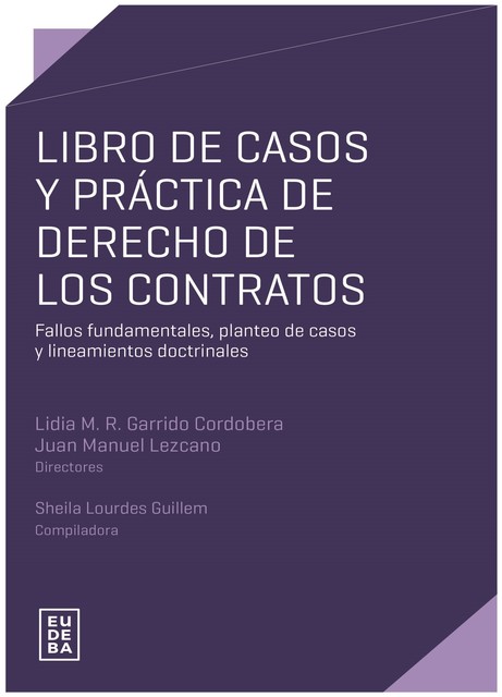 Libro de casos y práctica de derecho de los contratos, Juan Manuel Lezcano, Lidia María Rosa Garrido Cordobera