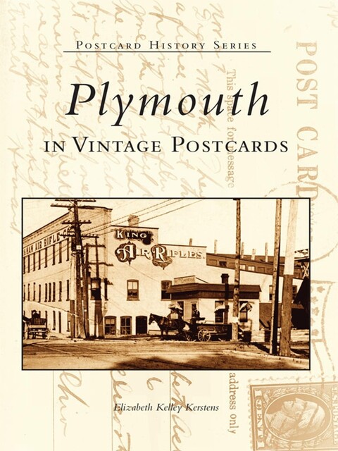 Plymouth in Vintage Postcards, Elizabeth Kelley Kerstens