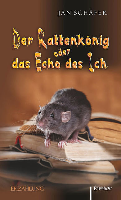 Der Rattenkönig oder das Echo des Ich, Jan Schäfer
