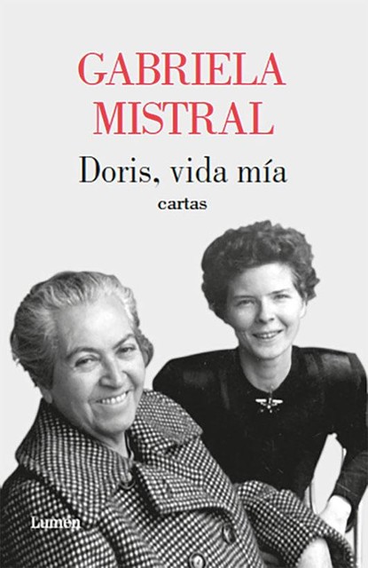 Doris, vida mía. Cartas, Gabriela Mistral