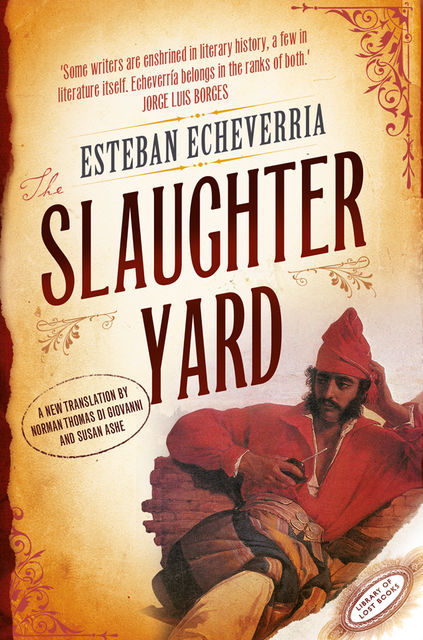 The Slaughteryard, Esteban Echeverría