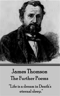 The Further Poems, James Thomson