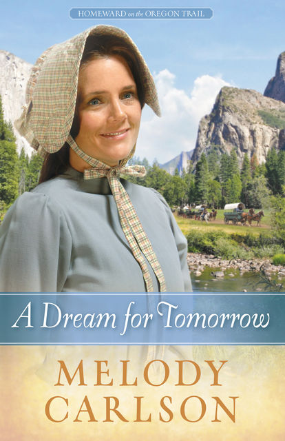 A Dream for Tomorrow, Melody Carlson