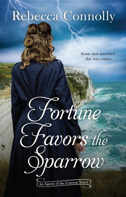 Fortune Favors the Sparrow, Rebecca Connolly