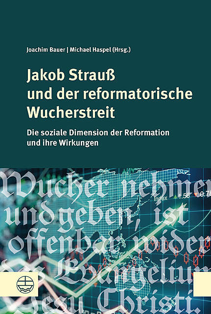 Jakob Strauß und der reformatorische Wucherstreit, Joachim Bauer, Michael Haspel