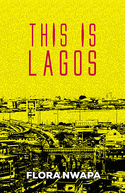 This is Lagos and Other Stories, Flora Nwapa