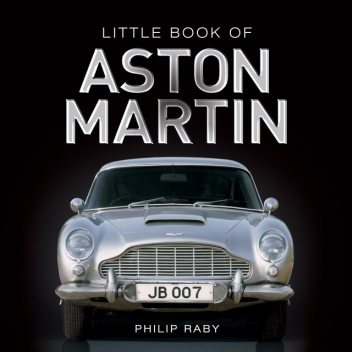The Little Book of Aston Martin, Philip Raby