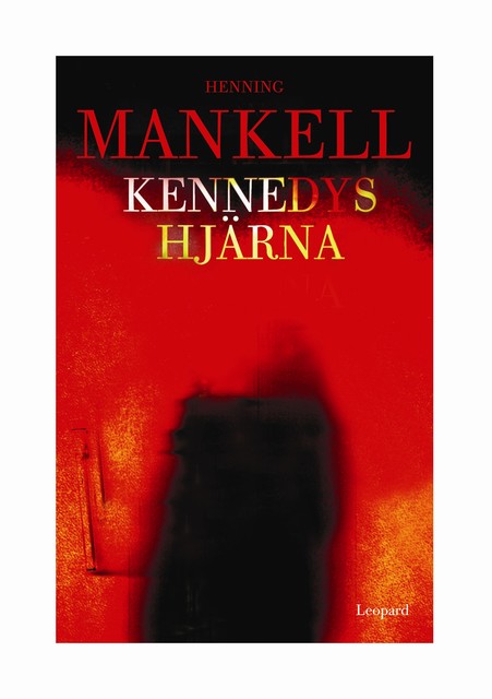 Kennedys hjärna, Henning Mankell