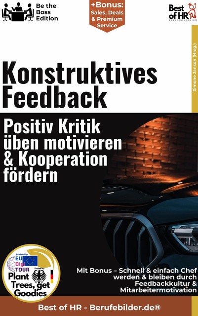 Konstruktives Feedback – Positiv Kritik üben, motivieren & Kooperation fördern, Simone Janson