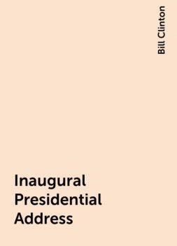 Inaugural Presidential Address, Bill Clinton