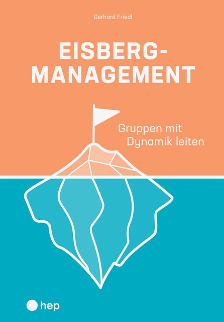 Eisbergmanagement (E-Book), Gerhard Friedl