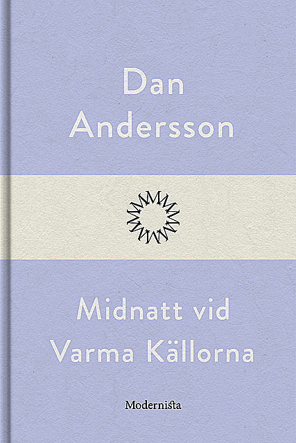 Midnatt vid varma källorna, Dan Andersson